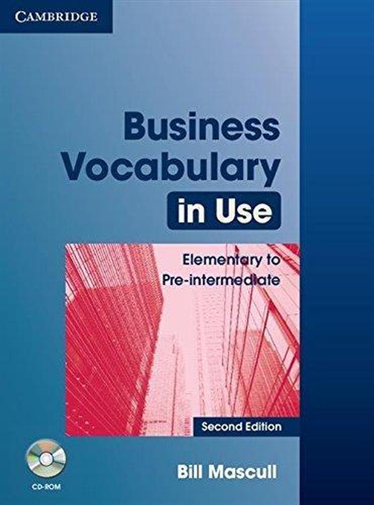 Business Vocabulary in Use: Elementary to Pre-intermediate (Second Edition) Book with answers and CD-ROM