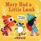 Mary Had a Little Lamb: A Colors Book