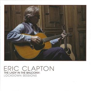 Eric Clapton / The Lady In The Balcony: Lockdown Sessions (CD)
