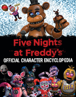 Five Nights at Freddy`s: Official Character Encyclopedia