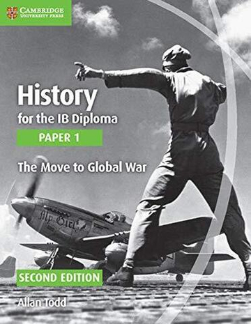 History for the Ib Diploma Paper 1 The Move to Global War