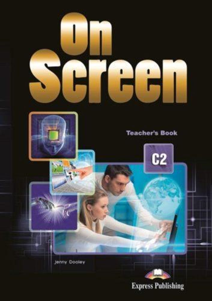 On screen C2 Teacher&#39;s book (With Public speaking skills - debates flipbook app.) Книга для учителя с доступом к электронному приложению и дополнительным материалам