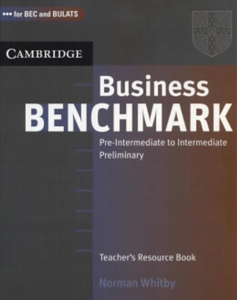 Business Benchmark  Pre-intermediate - Intermediate Teacher&#39;s Resource Book BEC and BULATS edition