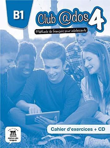 Club @dos 4 - Cahier d'exercices + CD (niveau B1)