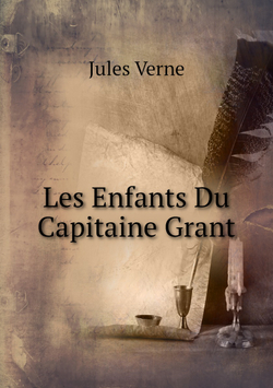 Les Enfants Du Capitaine Grant | Jules Verne