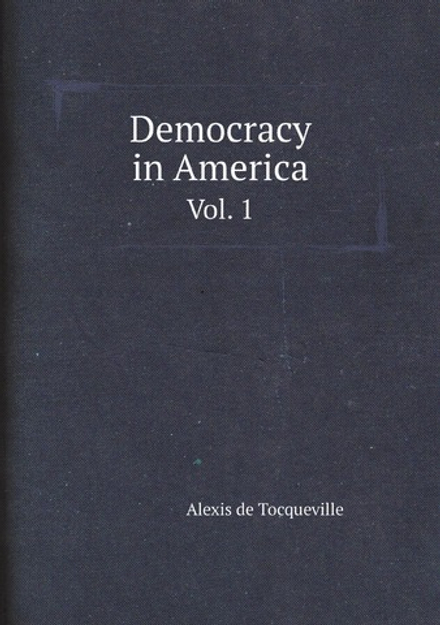 Democracy in America. Vol. 1 | Alexis de Tocqueville