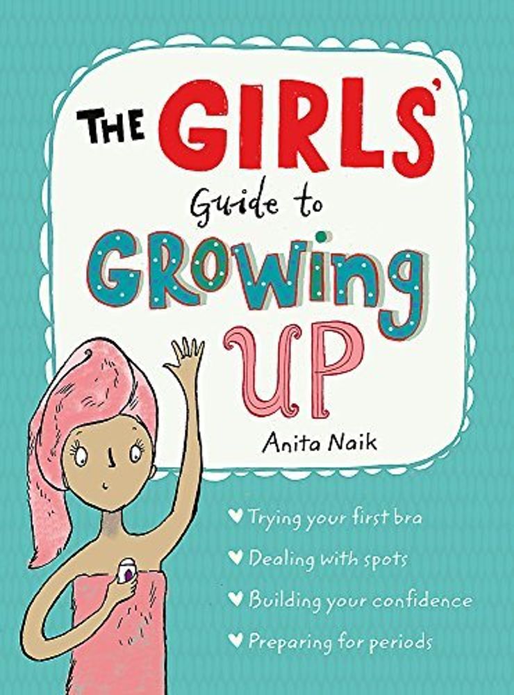 The Girls&#39; Guide to Growing Up