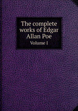 The complete works of Edgar Allan Poe. Volume 1 | Эдгар По