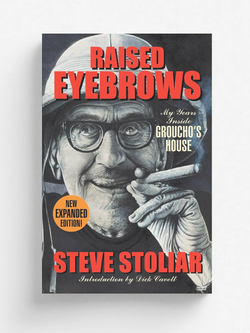 Raised Eyebrows. My Years Inside Groucho's House | Stoliar Steve