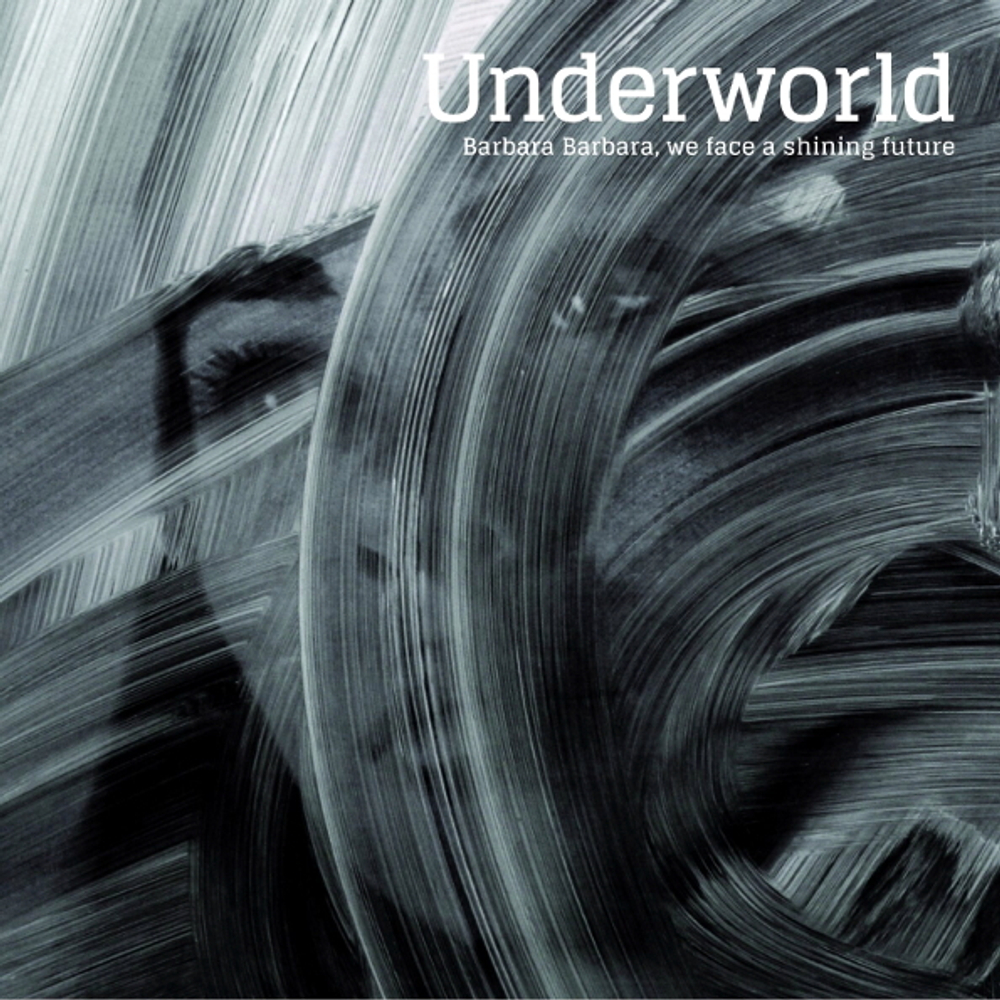 Underworld / Barbara Barbara, We Face A Shining Future (LP)