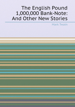 The English Pound 1,000,000 Bank-Note: And Other New Stories | Mark Twain