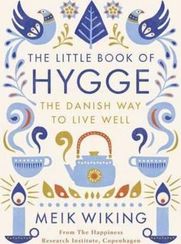 The Little Book of Hygge : The Danish Way to Live Well