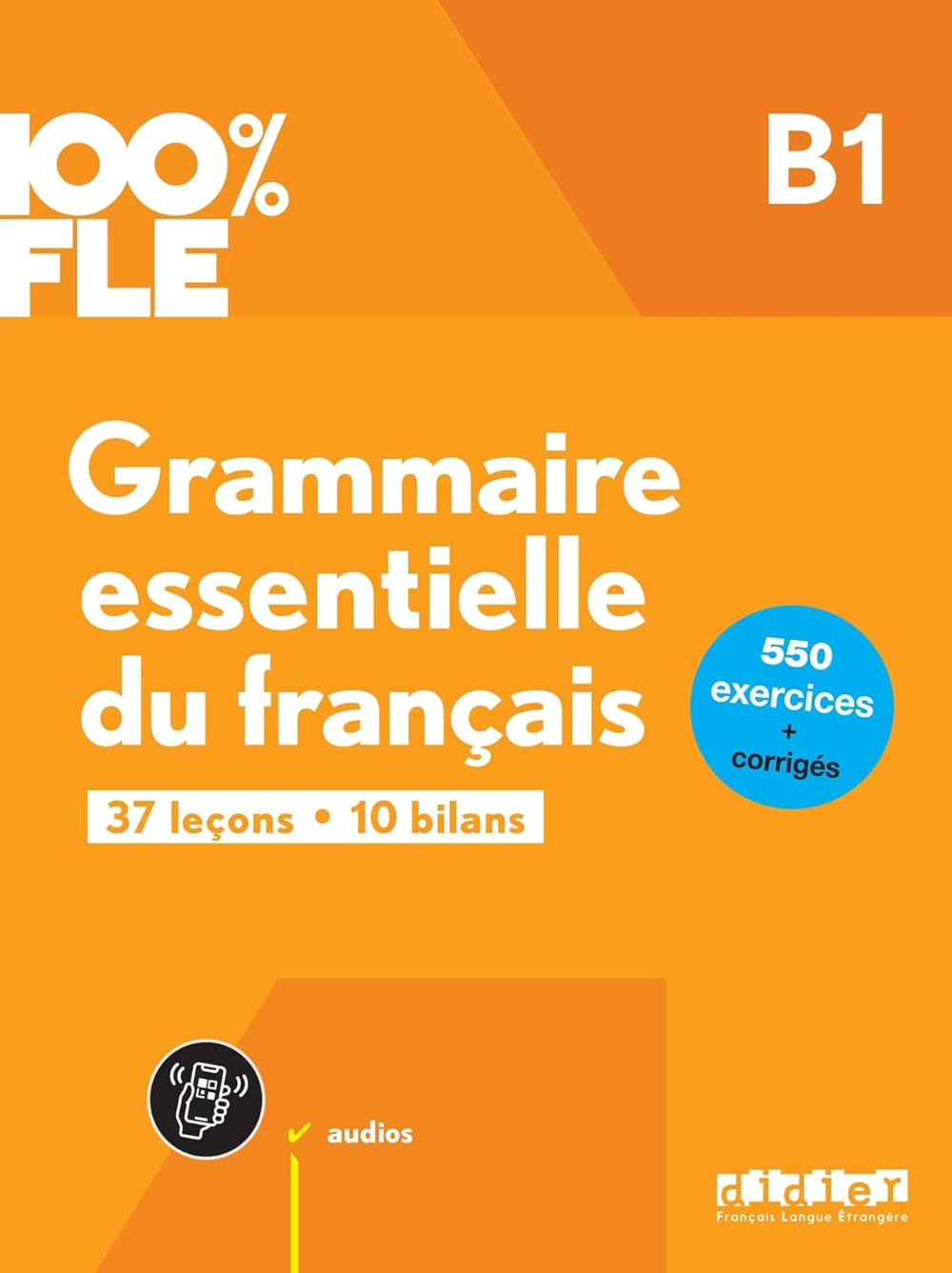 100% FLE - Grammaire essentielle du francais B1- livre + didierfle.app