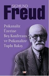 Psikanaliz Üzerine Beş Konferans ve Psikanalize Toplu Bakış