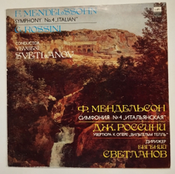 Винтажная виниловая пластинка LP Ф. Мендельсон, Дж. Россини, Евгений Светланов, Симфония № 4 "Итальянская", Увертюра К Опере Вильгельм Телль (СССР 1983)