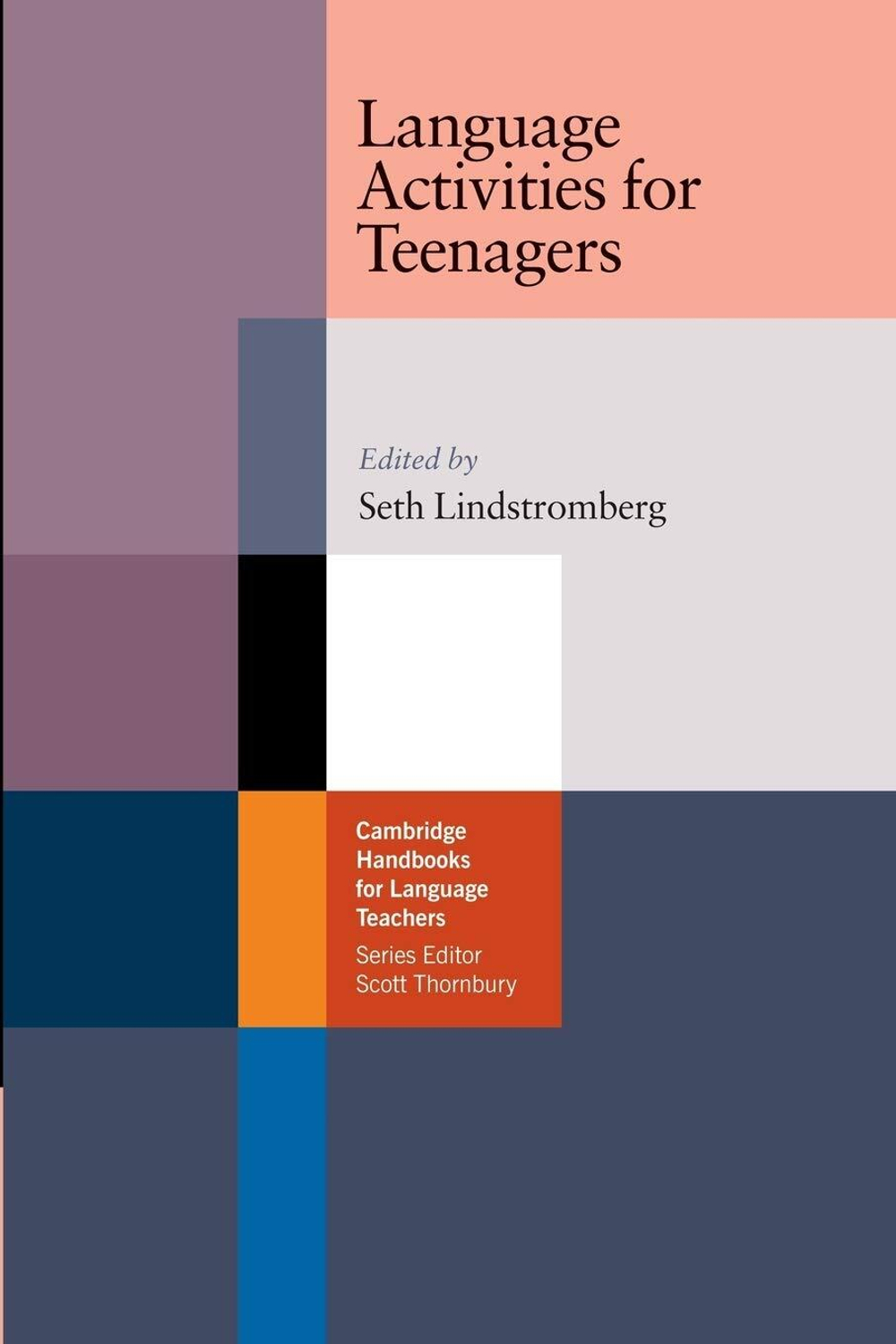 Language Activities for Teenagers (Cambridge Handbooks for Language Teachers) 1st Edition