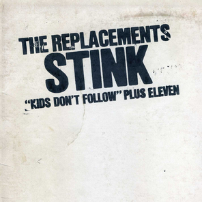 The Replacements / Stink - Kids Don't Follow Plus Seven (LP)