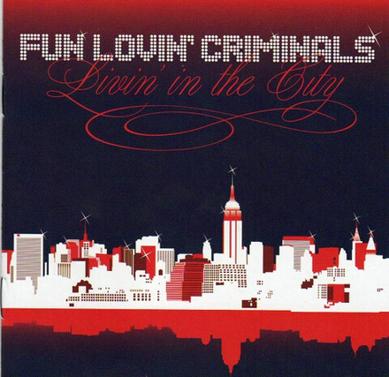 CD: Fun Lovin' Criminals — «Livin' In The City» (2005)