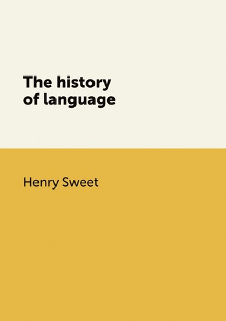 The history of language | Henry Sweet