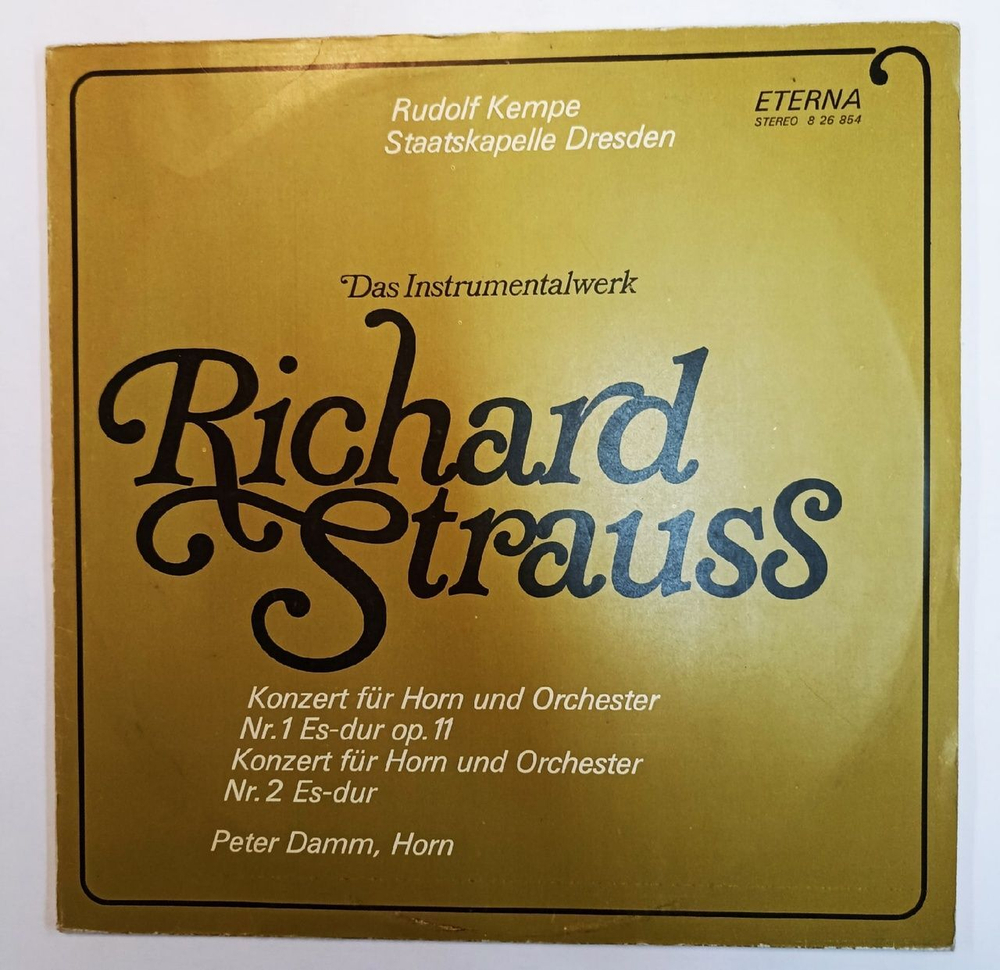 Винтажная виниловая пластинка Richard Straus Рихард Штраус, Rudolf Kempe, Staatskapelle Dresden, Peter Damm Konzert Fur Horn Und Orchester Nr. 1 Es dur Op. 11 Konzert Fur Horn Und Orchester Nr. 2 Es dur (GDR 1976)
