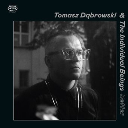 Tomasz Dabrowski & The Individual Beings - Better