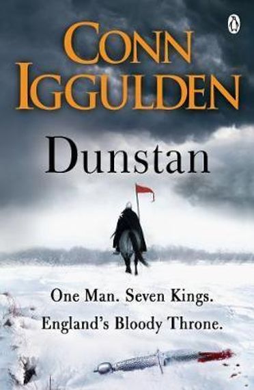 Dunstan: One Man. Seven Kings. England&#39;s Bloody Throne.