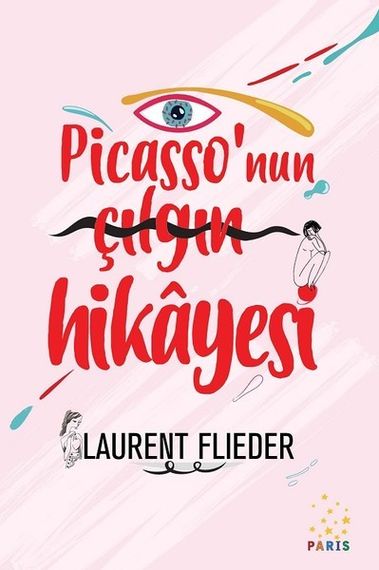 Picasso&#39;nun Çılgın Hikayesi