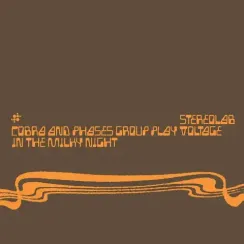 Stereolab – Cobra And Phases Group Play Voltage In The Milky Night 3LP