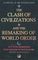 The Clash Of Civilizations : And The Remaking Of World Order