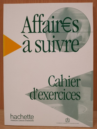 Affaires a suivre: Cahier d'exercices