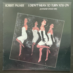 Robert Palmer ‎– I Didn't Mean To Turn You On (США 1986г.) EP