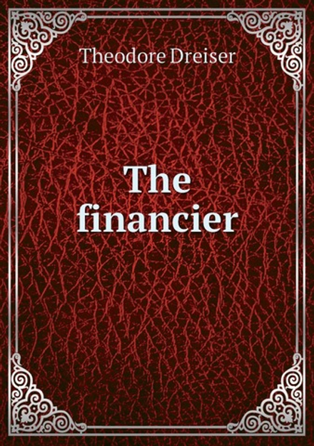 The financier | Dreiser Theodore