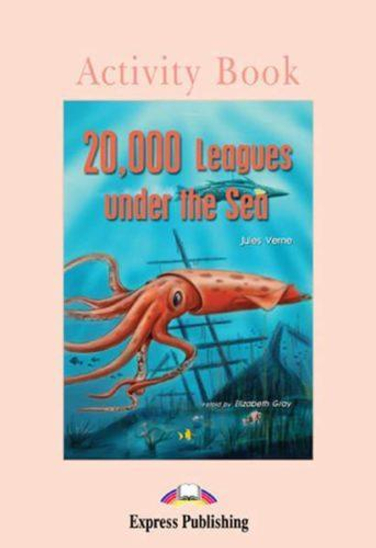 20000 leagues under the Sea. 20,000 лье под водой. Жюль Верн. Beginner (5-6 класс.) Рабочая тетрадь