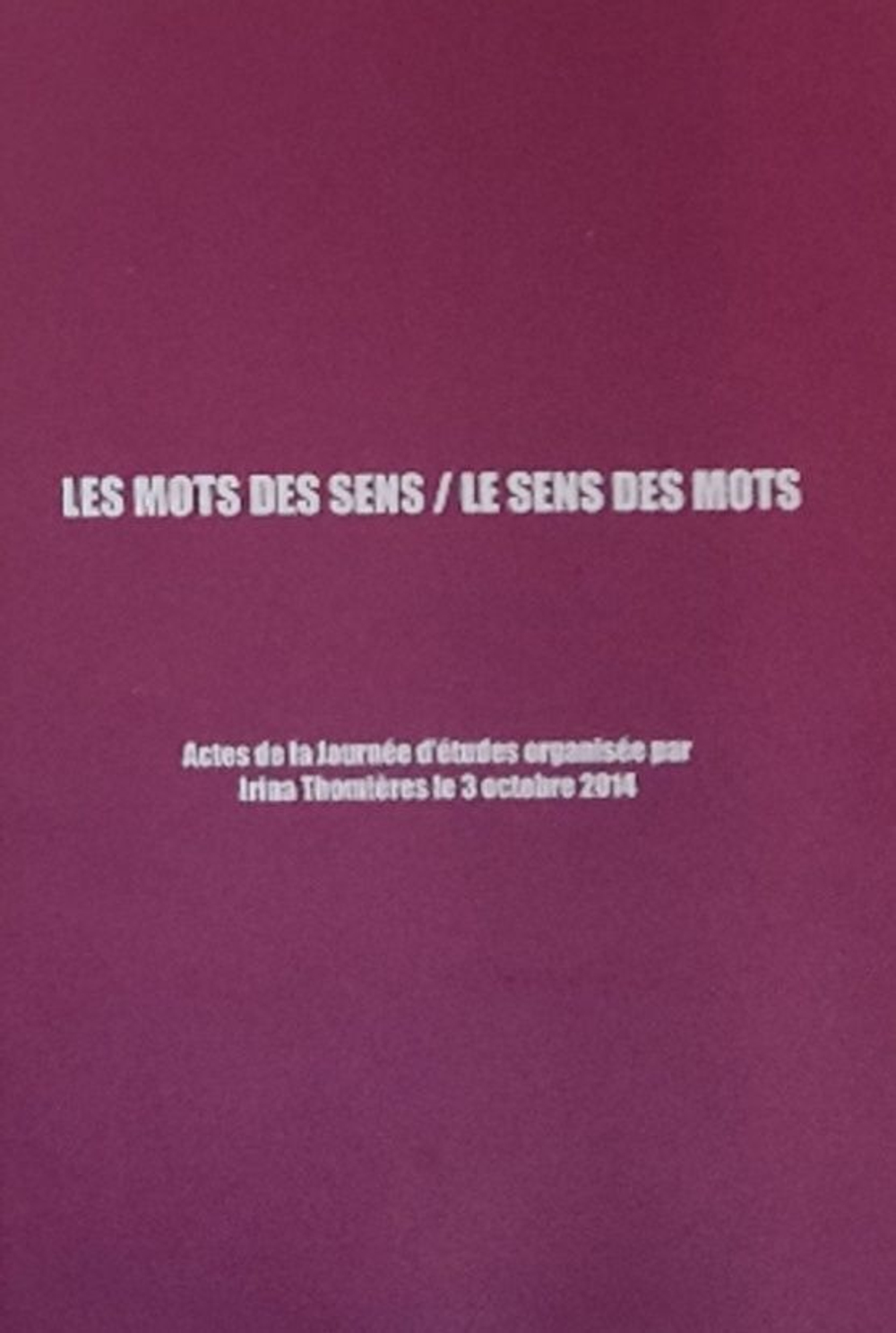 Les mots des sens. Le sens des mots