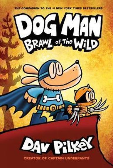 Dog Man 6: Brawl of the Wild : Dav Pilkey