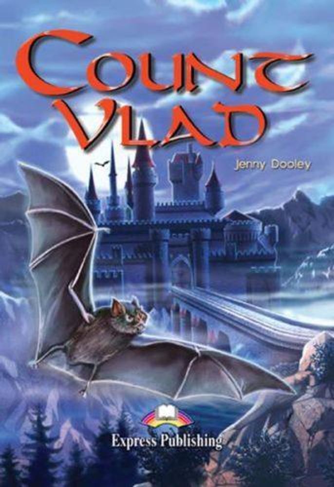 Count Vlad. Граф Дракула. Intermediate (8-9 класс). Книга для чтения