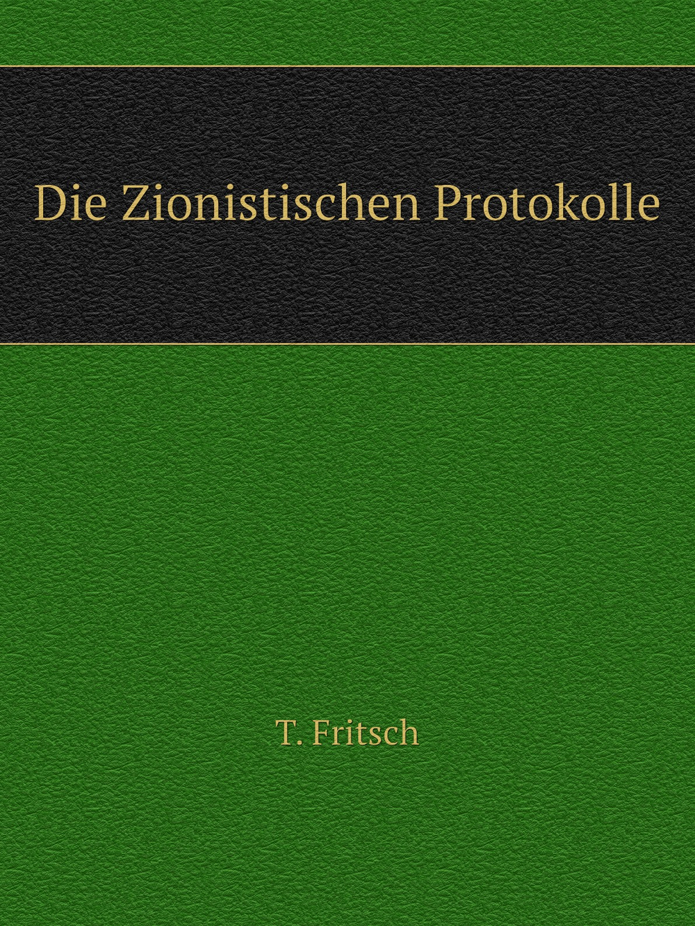 Die Zionistischen Protokolle | T. Fritsch