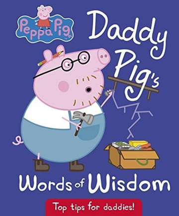 Peppa Pig: Daddy Pig's Words of Wisdom (HB)