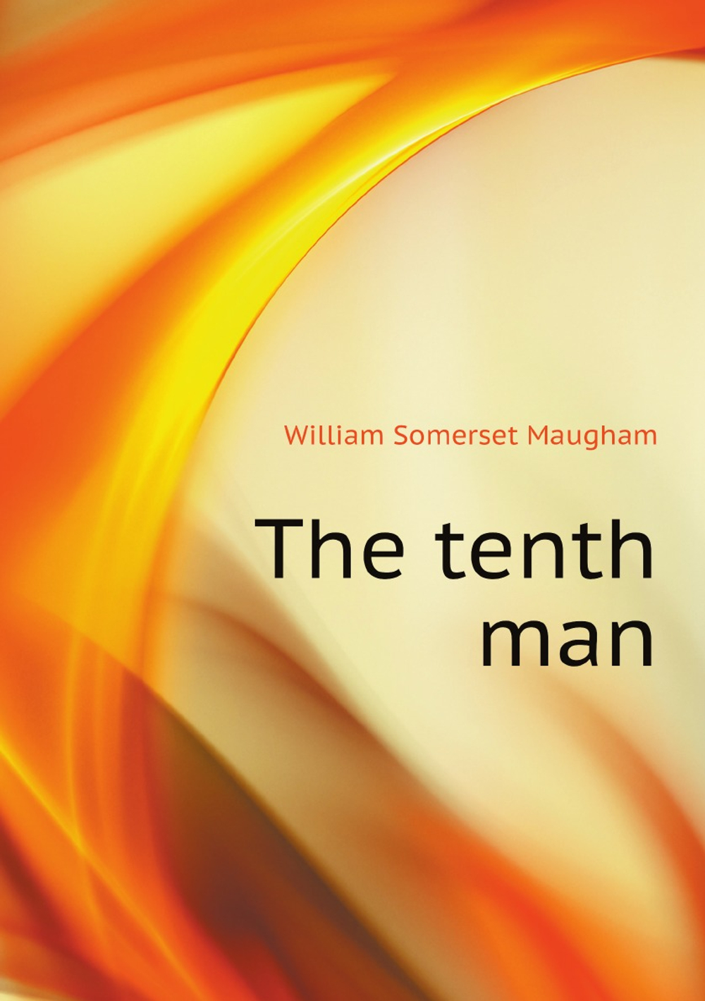The tenth man | Maugham W. Somerset