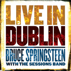 Bruce Springsteen With The Sessions Band / Live In Dublin (3LP)