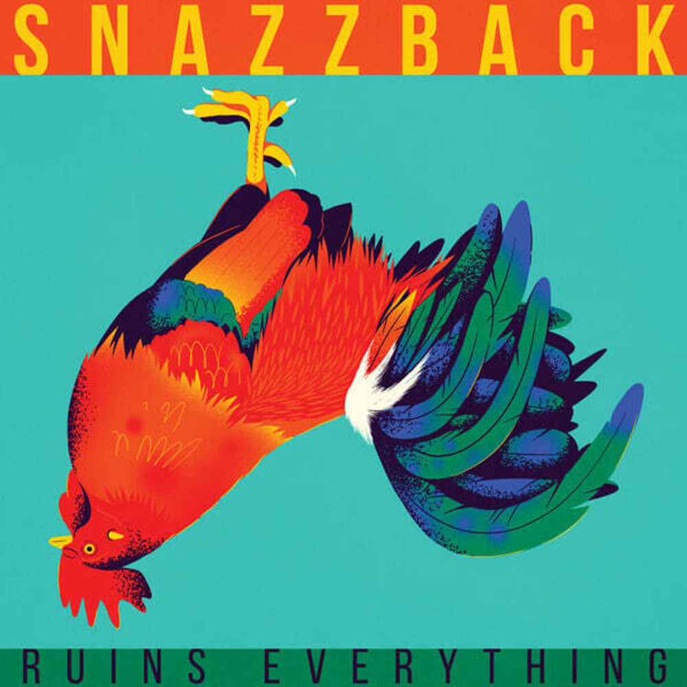 Snazzback - Ruins Everything