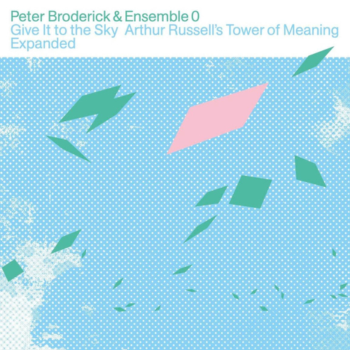 Peter Broderick & Ensemble 0 - Give It To The Sky