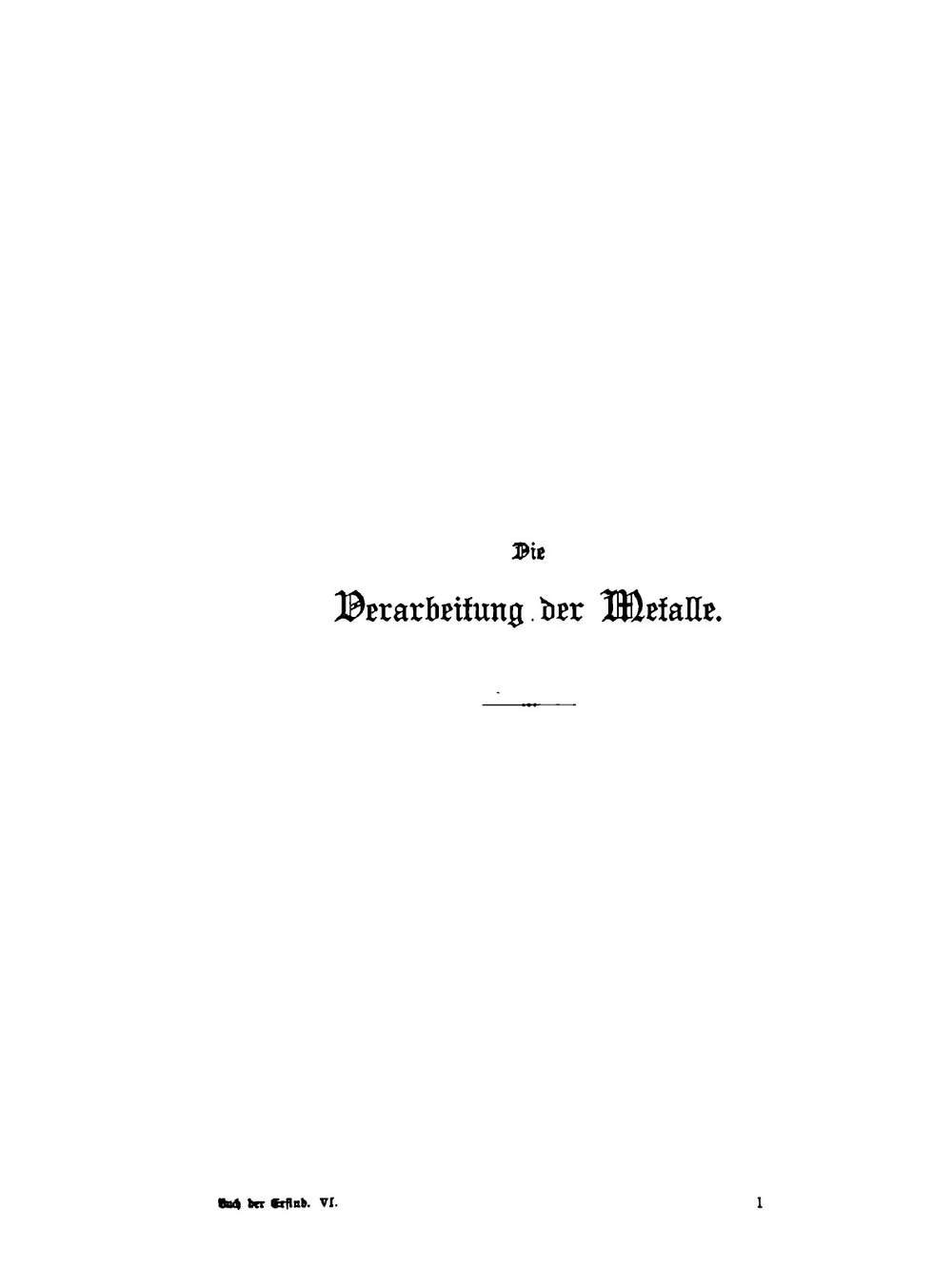 Das Buch Der Erfindungen, Gewerbe Und Industrien. Die Verarbeitung Der Metalle Band 6 | F.Ahrens