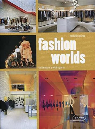 Fashion Worlds : Contemporary Retail Spaces