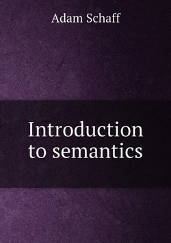 Introduction to semantics | Adam Schaff; Olgierd Wojtasiewicz