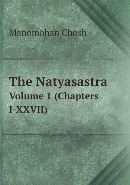 The Natyasastra. Volume 1 (Chapters I-XXVII) | Manomohan Chosh