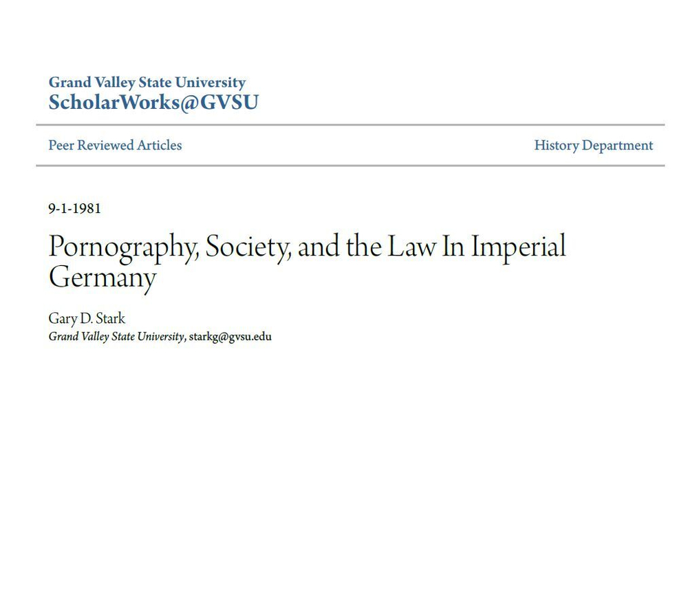 Gary D. Stark. Pornography, Society, and the Law In Imperial Germany