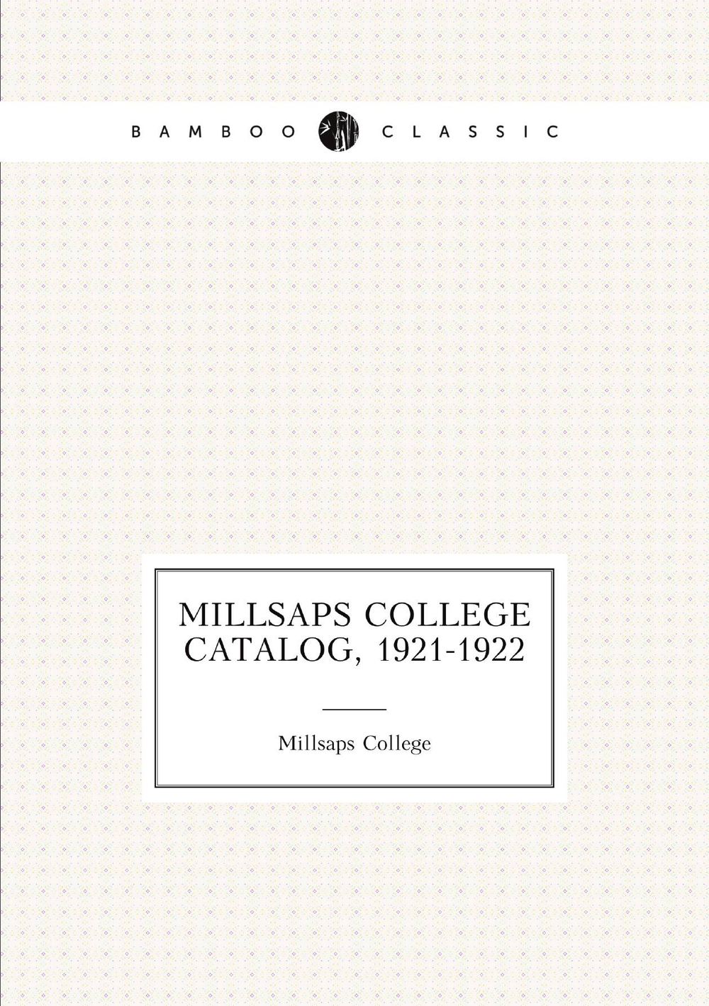 Millsaps College Catalog, 1921-1922 | Millsaps College