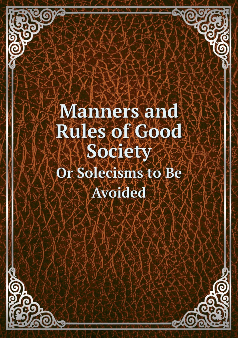 Manners and Rules of Good Society. Or Solecisms to Be Avoided | Member of the aristocracy