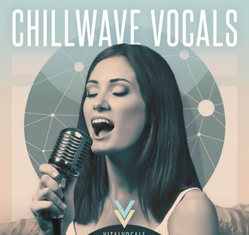 Vital Vocals - Chillwave Vocals (WAV) - вокальные сэмплы